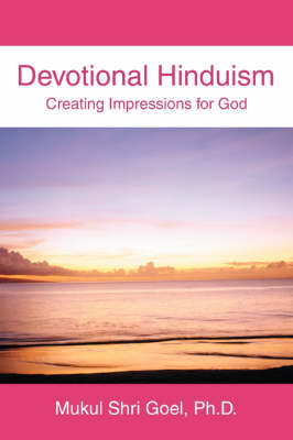 Devotional Hinduism: Creating Impressions for God (Paperback)