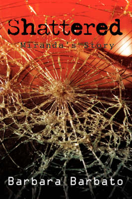 Shattered: Miranda's Story (Paperback)