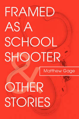 Framed as a School Shooter & Other Stories (Paperback)