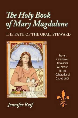 The Holy Book of Mary Magdalene: The Path of the Grail Steward (Paperback)