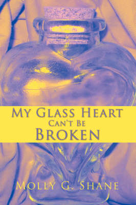 My Glass Heart Can't Be Broken (Paperback)