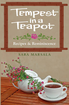 Tempest in a Teapot: Recipes & Reminiscence (Paperback)