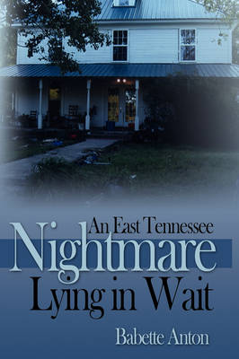 An East Tennessee Nightmare Lying in Wait (Paperback)