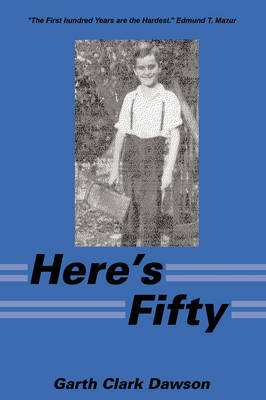 Here's Fifty: The First Hundred Years Are the Hardest. Edmund T. Mazur (Paperback)