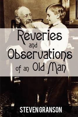 Reveries and Observations of an Old Man (Paperback)