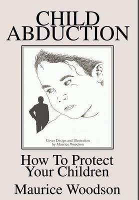 Child Abduction: How to Protect Your Children (Hardback)