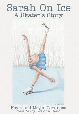 Sarah on Ice: A Skater's Story (Hardback)