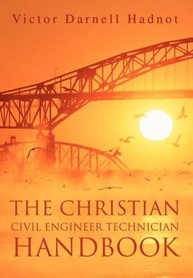 The Christian Civil Engineer Technician Handbook (Hardback)