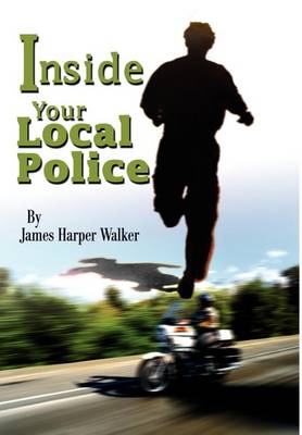 Inside Your Local Police (Hardback)