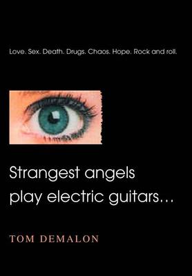 Strangest Angels Play Electric Guitars... (Hardback)