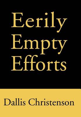Eerily Empty Efforts (Hardback)