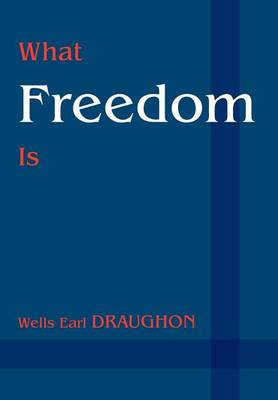 What Freedom Is (Hardback)