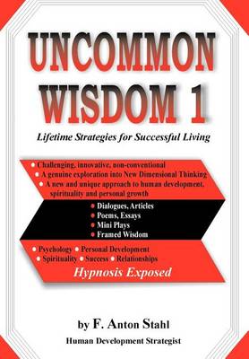 Uncommon Wisdom 1: Lifetime Strategies for Successful Living (Hardback)