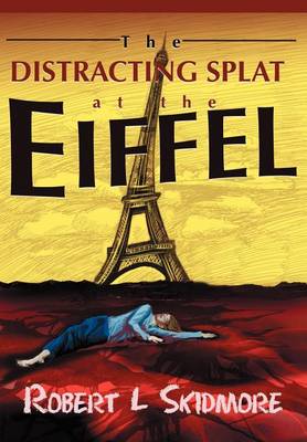 The Distracting Splat at the Eiffel (Hardback)