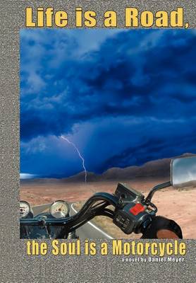 Life Is a Road, the Soul Is a Motorcycle (Hardback)