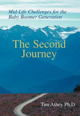 The Second Journey: Mid-Life Challenges for the Baby Boomer Generation (Hardback)