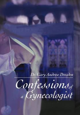 Confessions of a Gynecologist (Hardback)