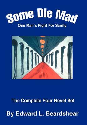 Some Die Mad: One Man's Fight for Sanity (Hardback)