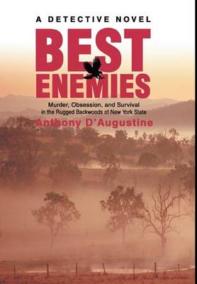 Best Enemies: Murder, Obsession, and Survival in the Rugged Backwoods of New York State (Hardback)