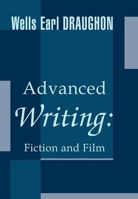 Advanced Writing: Fiction and Film (Hardback)