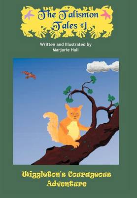 The Talismon Tales #1: Wiggleton's Courageous Adventure (Hardback)