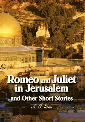Romeo and Juliet in Jerusalem and Other Short Stories (Hardback)