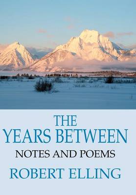 The Years Between: Notes and Poems (Hardback)
