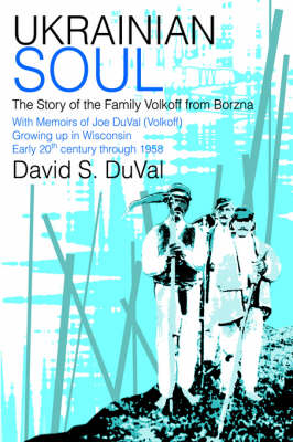 Ukrainian Soul: The Story of the Family Volkoff from Borzna (Hardback)