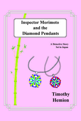 Inspector Morimoto and the Diamond Pendants: A Detective Story Set in Japan (Hardback)