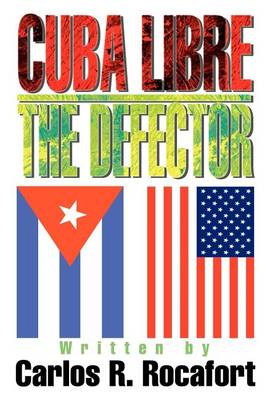 Cuba Libre--The Defector (Hardback)