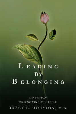 Leading by Belonging: A Pathway to Knowing Yourself (Hardback)