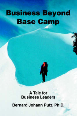 Business Beyond Base Camp: A Tale for Business Leaders (Hardback)