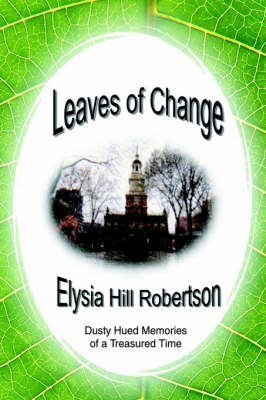Leaves of Change: Dusty Hued Memories of a Treasured Time (Hardback)
