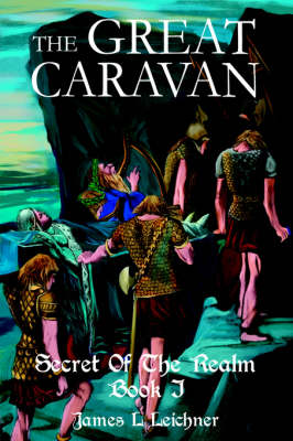 The Great Caravan: Secret of the Realm Book I (Hardback)