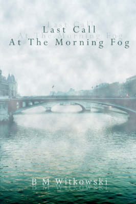 Last Call at the Morning Fog (Hardback)