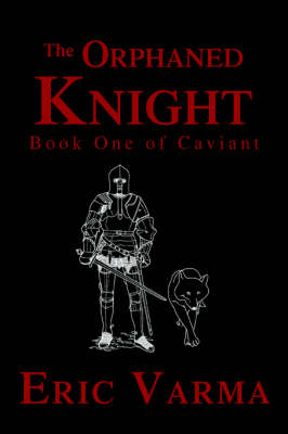 The Orphaned Knight: Book One of Caviant (Hardback)