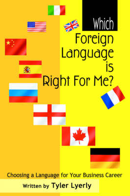 Which Foreign Language Is Right for Me?: Choosing a Language for Your Business Career (Hardback)