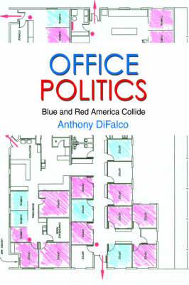 Office Politics: Blue and Red America Collide (Hardback)