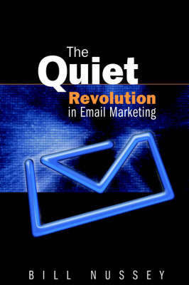 The Quiet Revolution in Email Marketing (Hardback)