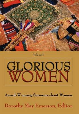 Glorious Women: Award-Winning Sermons about Women (Hardback)