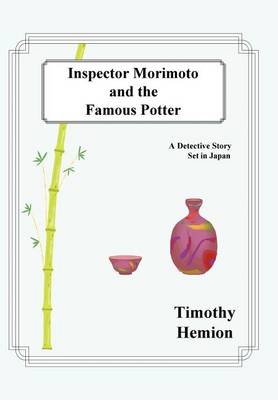 Inspector Morimoto and the Famous Potter: A Detective Story Set in Japan (Hardback)
