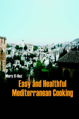 Easy and Healthful Mediterranean Cooking (Hardback)