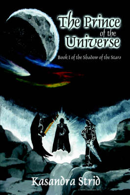 The Prince of the Universe: Book I of the Shadow of the Stars (Hardback)