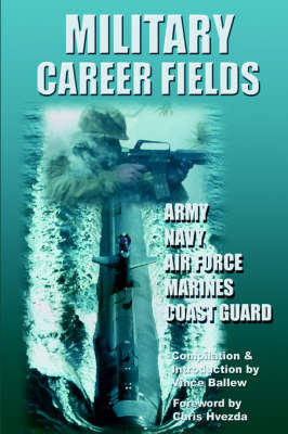 Military Career Fields: Live Your Moment Llpwww.liveyourmoment.com (Hardback)