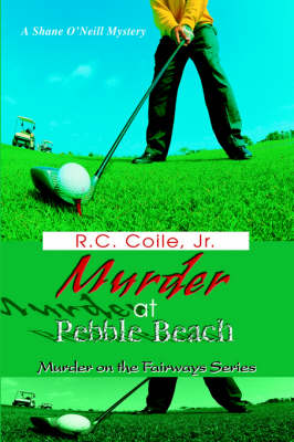Murder at Pebble Beach: Murder on the Fairways Series (Hardback)