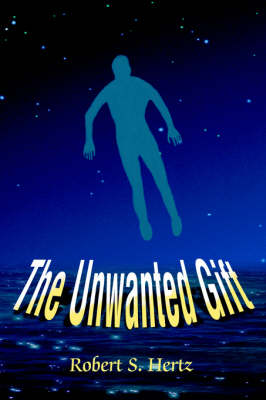 The Unwanted Gift (Hardback)