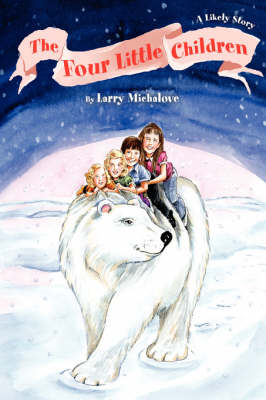 The Four Little Children: A Likely Story (Hardback)