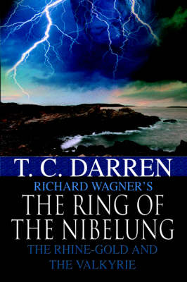 The Ring of the Nibelung: The Rhine-Gold and the Valkyrie (Hardback)