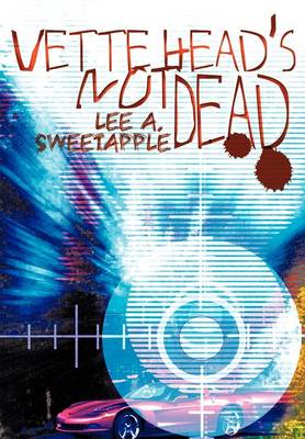 Vette Head's Not Dead (Hardback)