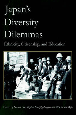 Japan's Diversity Dilemmas: Ethnicity, Citizenship, and Education (Hardback)